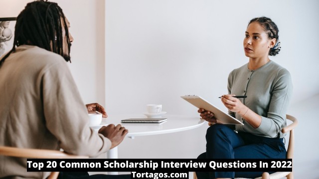 Top 20 Common Scholarship Interview Questions In 2022